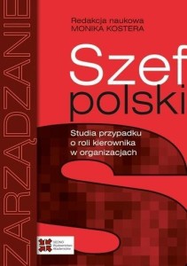 SZEF POLSKI. STUDIA PRZYPADKU O ROLI KIEROWNIKA...