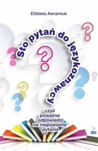STO PYTAŃ DO JĘZYKOZNAWCY, CZYLI POOWAŻNE ODP.