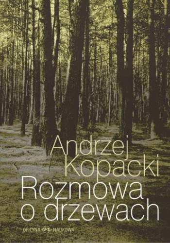 Rozmowa o drzewach, Andrzej Kopacki