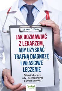 JAK ROZMAWIAĆ Z LEKARZEM, ABY UZYSKAĆ TRAFNĄ..