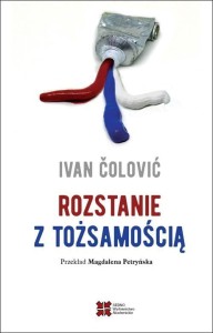 ROZSTANIE Z TOŻSAMOŚCIĄ, IVAN COLOVIC