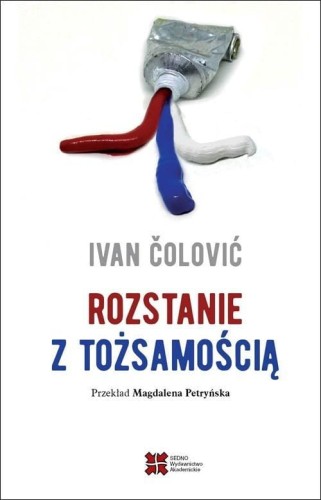 Rozstanie z tożsamością, Ivan Colovic