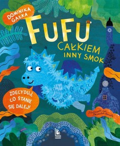 FUFU. CAŁKIEM INNY SMOK, DOMINIKA GAŁKA