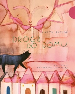 DROGA DO DOMU, ANETA ZYCHMA
