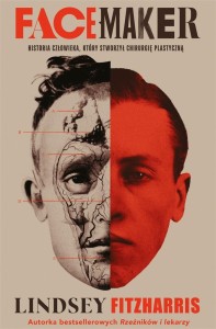 FACEMAKER. HISTORIA CZŁOWIEKA, KTÓRY STWORZYŁ..