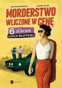MORDERSTWO WLICZONE W CENĘ, CZYLI 6 ZLECEŃ LUCJI..