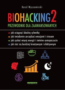BIOHACKING 2. PRZEWODNIK DLA ZAAWANSOWANYCH