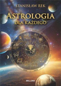 ASTROLOGIA DLA KAŻDEGO, STANISŁAW REK
