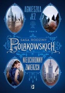 SAGA RODZINY POLAKOWSKICH T.3 NIEUCHRONNY ZMIERZCH