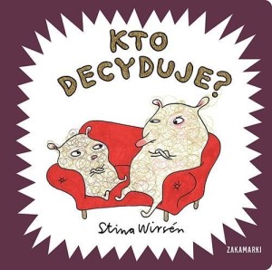 KTO DECYDUJE?, STINA WIRSN