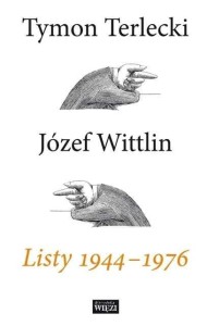 LISTY 1944 - 1976, TYMON TERLECKI, JÓZEF WITTLIN