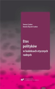 ETOS POLITYKÓW W KODEKSACH ETYCZNYCH RADNYCH