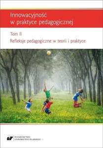 INNOWACYJNOŚĆ W PRAKTYCE PEDAGOGICZNEJ T.2