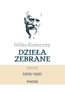 FELIKS KONECZNY. DZIEŁA ZEBRANE T.9