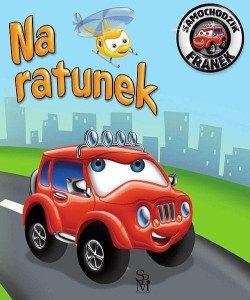 SAMOCHODZIK FRANEK. NA RATUNEK W.2