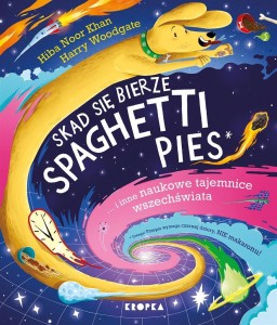 SKĄD SIĘ BIERZE SPAGHETTI PIES I INNE NAUKOWE...