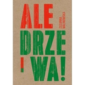 ALE DRZEWA, ZUZANNA MALINOWSKA