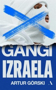GANGI IZRAELA, ARTUR GÓRSKI