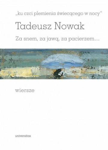 Ku czci plemienia świecącego w nocy, Tadeusz Nowak