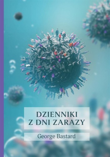 Dzienniki z dni zarazy, George Bastard