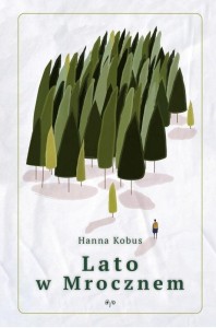LATO W MROCZNEM, HANNA KOBUS