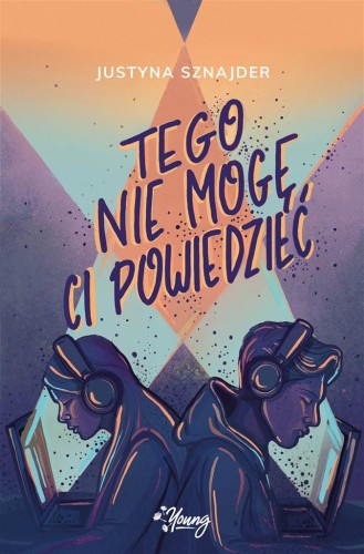 Tego nie mogę ci powiedzieć, Justyna Sznajder