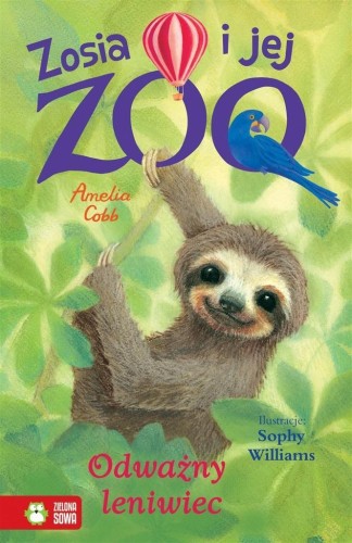 Zosia i jej zoo. Odważny leniwiec, Amelia Cobb