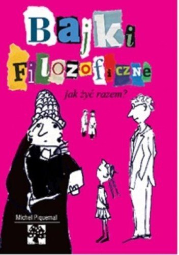 Bajki filozoficzne Jak żyć razem?, Michel Piquemal