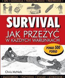 SURVIVAL. JAK PRZEŻYĆ W KAŻDYCH WARUNKACH