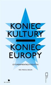KONIEC KULTURY - KONIEC EUROPY, RED. PASCAL GIELEN
