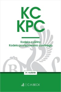 KC. KPC. KODEKS CYWILNY. KODEKS POSTĘPOWANIA CYWIL