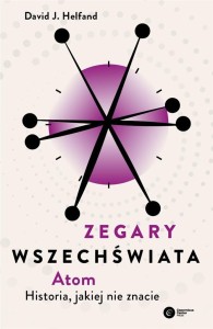 ZEGARY WSZECHŚWIATA. ATOM, DAVID J. HELFAND