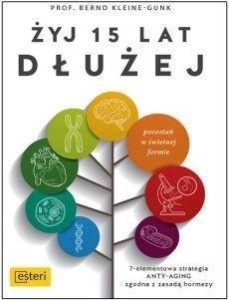 ŻYJ 15 LAT DŁUŻEJ, BERND KLEINE-GUNK