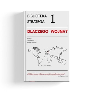 BIBLIOTEKA STRATEGA T.1 DLACZEGO WOJNA?