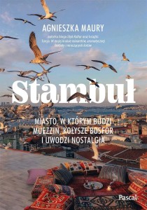 STAMBUŁ. MIASTO, W KTÓRYM BUDZI MUEZZIN