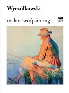 WYCZÓŁKOWSKI. MALARSTWO