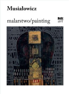 MUSIAŁOWICZ. MALARSTWO, HENRYK MUSIAŁOWICZ