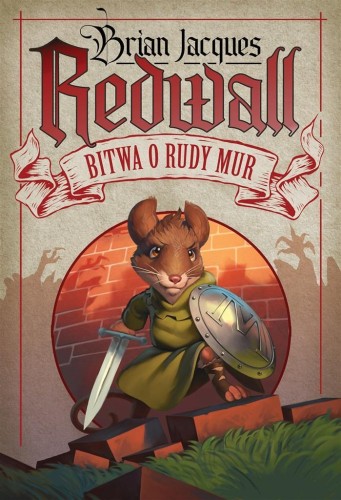 Redwall. T.1 Bitwa o Rudy Mur, Brian Jacques
