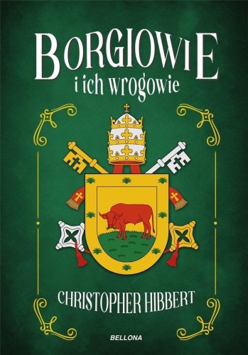 Borgiowie i ich wrogowie, Christopher Hibbert