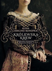 KRÓLEWSKA KREW. NIEŚLUBNE DZIECI ZYGMUNTA STAREGO