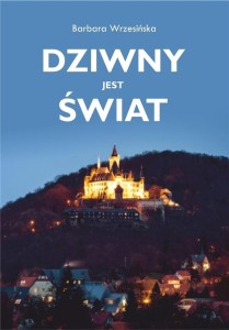 DZIWNY JEST ŚWIAT, BARBARA WRZESIŃSKA