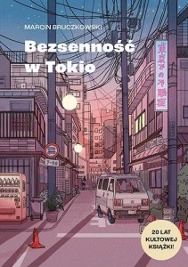 BEZSENNOŚĆ W TOKIO, MARCIN BRUCZKOWSKI