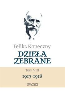 FELIKS KONECZNY. DZIEŁA ZEBRANE T.8