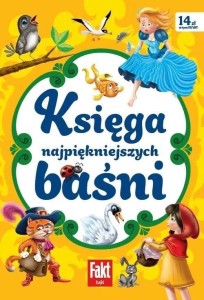 FAKT BAJKI. KSIĘGA NAJPIĘKNIEJSZYCH BAŚNI