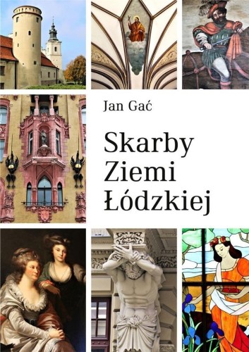 Skarby ziemi łódzkiej, Jan Gać