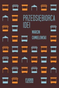 PRZEDSIĘBIORCA IDEI, MARCIN CHMIELOWSKI