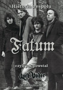 HISTORIA ZESPOŁU FATUM, CZYLI JAK POWSTAŁ LORD...