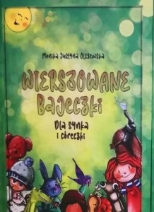 WIERSZOWANE BAJECZKI, MONIKA JUSTYNA OLSZEWSKA