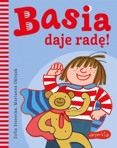 BASIA DAJE RADĘ!, ZOFIA STANECKA, MARIANNA OKLEJAK