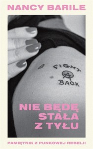 NIE BĘDĘ STAŁA Z TYŁU PAMIĘTNIK Z PUNKOWEJ REBELII